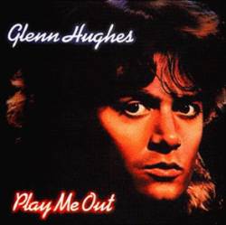 Glenn Hughes : Play Me Out
